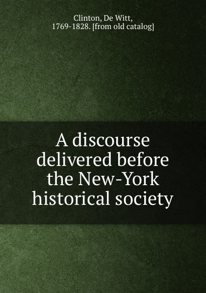 A discourse delivered before the New-York historical society