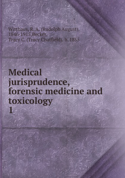 Medical jurisprudence, forensic medicine and toxicology
