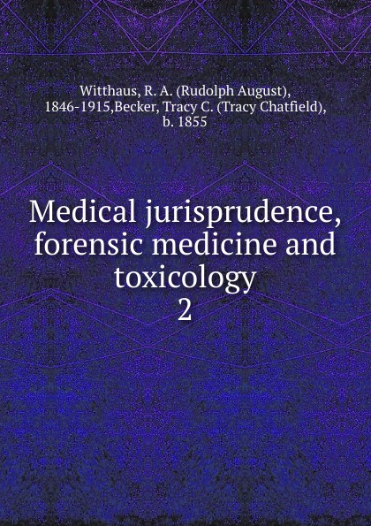 Medical jurisprudence, forensic medicine and toxicology