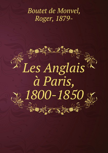 Les Anglais a Paris, 1800-1850