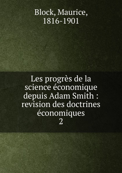 Les progres de la science economique depuis Adam Smith