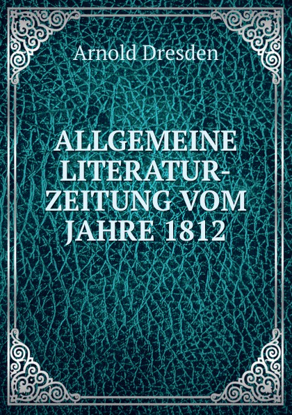 ALLGEMEINE LITERATUR-ZEITUNG VOM JAHRE 1812