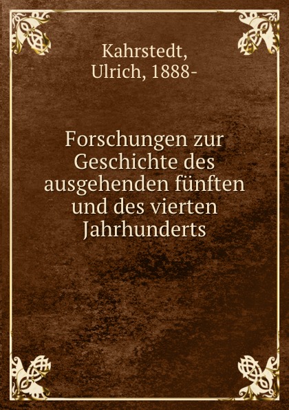 Forschungen zur Geschichte des ausgehenden funften und des vierten Jahrhunderts