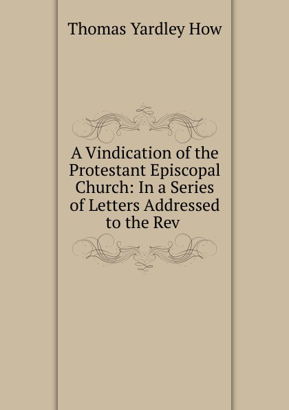 A Vindication of the Protestant Episcopal Church