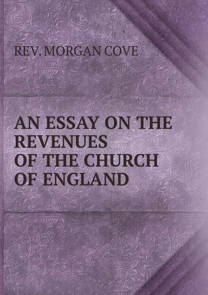 AN ESSAY ON THE REVENUES OF THE CHURCH OF ENGLAND