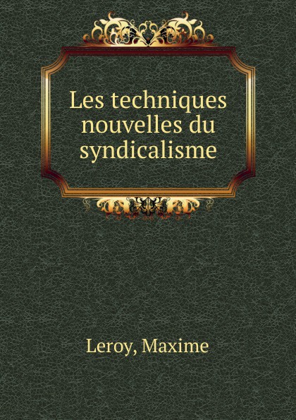 Les techniques nouvelles du syndicalisme