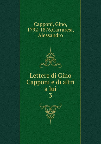 Lettere di Gino Capponi e di altri a lui