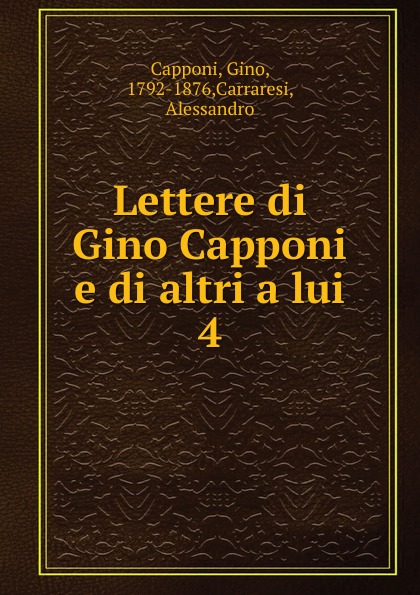 Lettere di Gino Capponi e di altri a lui