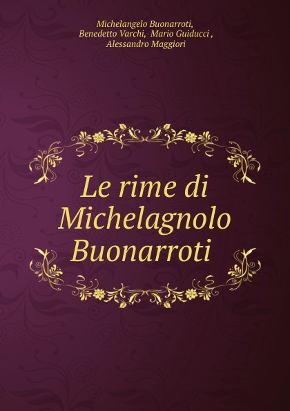 Le rime di Michelagnolo Buonarroti