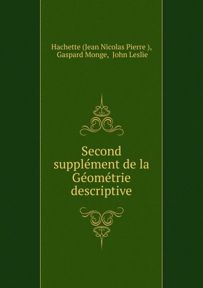 Second supplement de la Geometrie descriptive