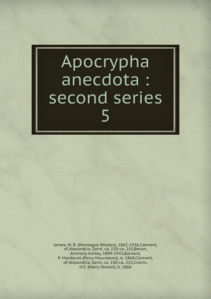 Apocrypha anecdota : second series. 5