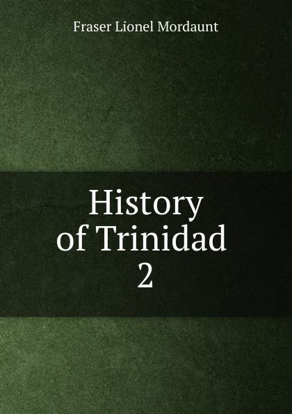 History of Trinidad . 2