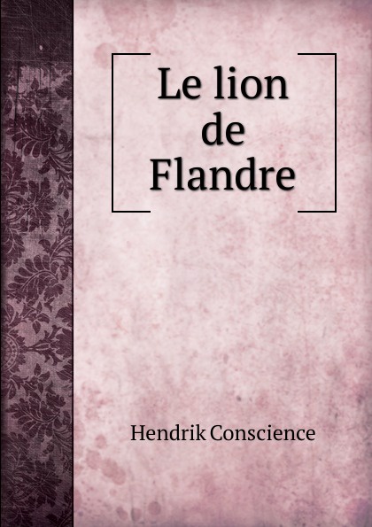 где купить Hendrik Conscience Le lion de Flandre по лучшей цене
