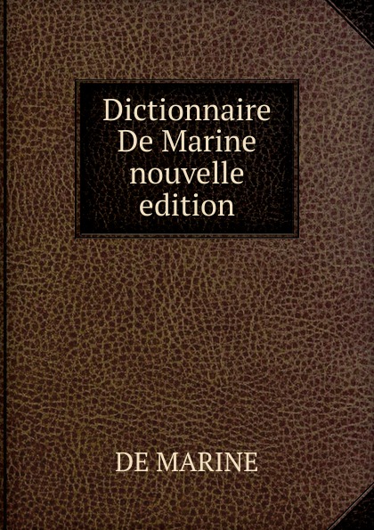 Dictionnaire De Marine nouvelle edition