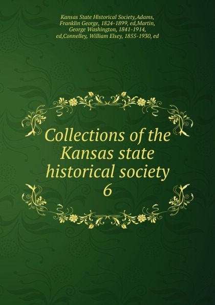 Collections of the Kansas state historical society. 6