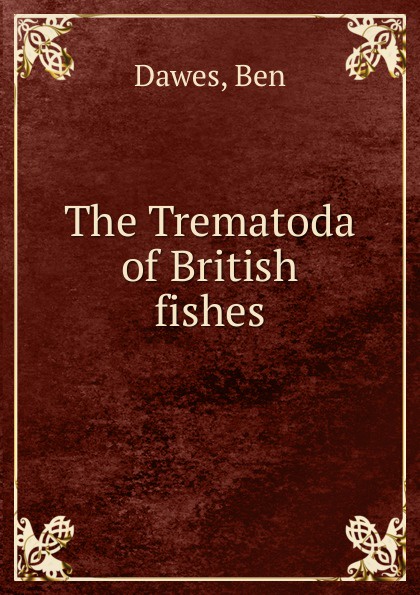 The Trematoda of British fishes