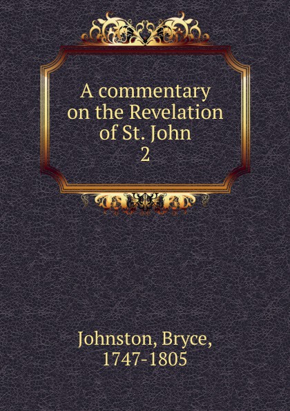 A commentary on the Revelation of St. John. 2