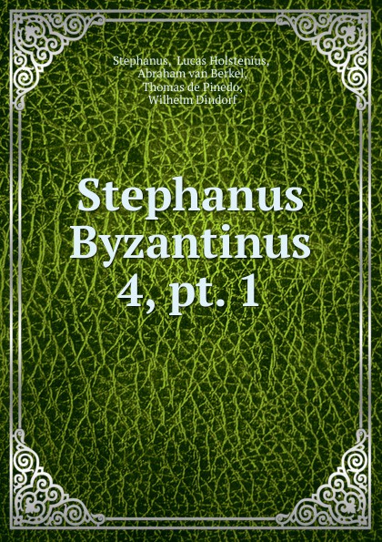 Stephanus Byzantinus. 4, pt. 1