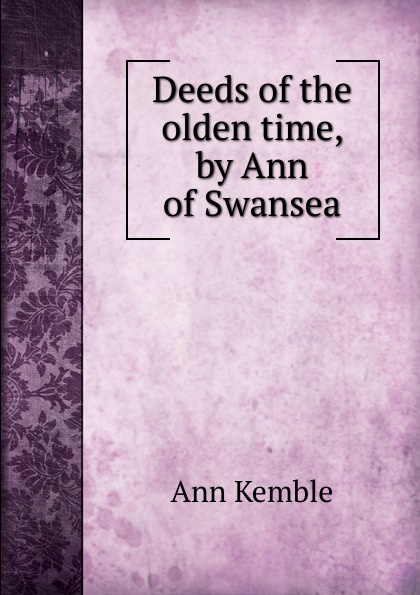 Deeds of the olden time, by Ann of Swansea