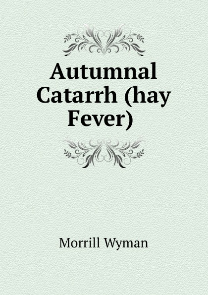 Autumnal Catarrh (hay Fever) .