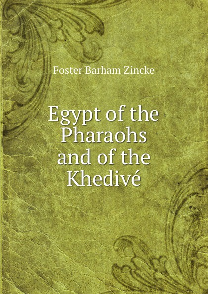 Egypt of the Pharaohs and of the Khedive