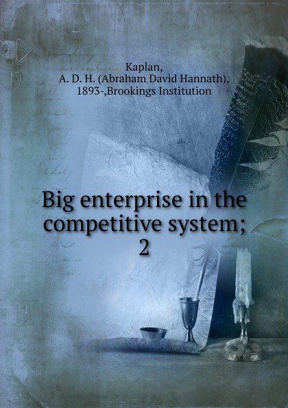 Big enterprise in the competitive system;. 2
