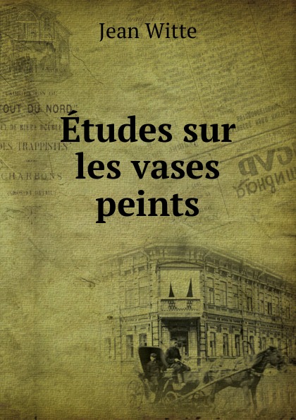 Etudes sur les vases peints