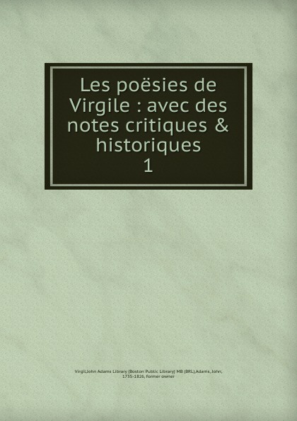 Les poesies de Virgile : avec des notes critiques . historiques. 1