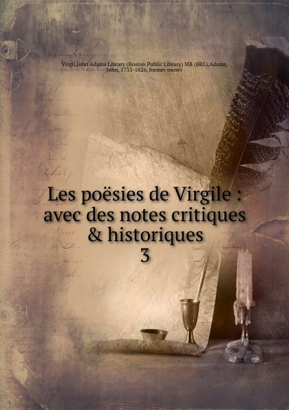 Les poesies de Virgile : avec des notes critiques . historiques. 3