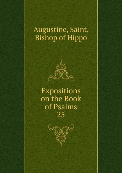 Expositions on the Book of Psalms. 25