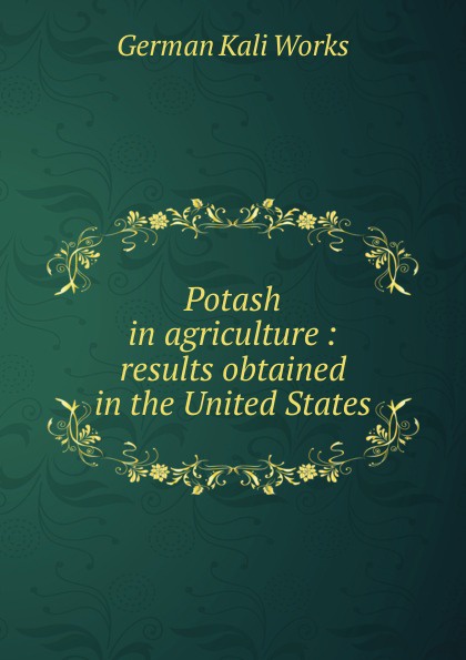 Potash in agriculture : results obtained in the United States