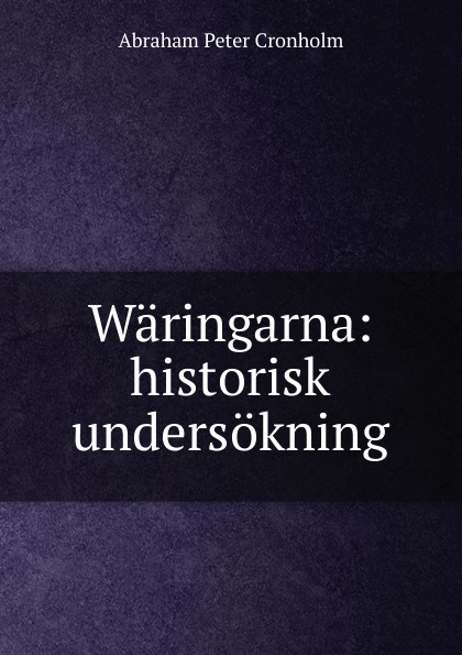 Waringarna: historisk undersokning