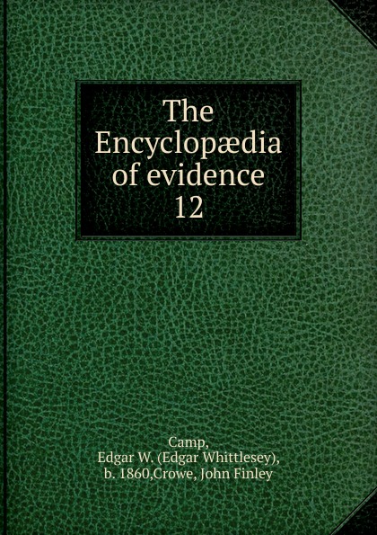 The Encyclopaedia of evidence. 12