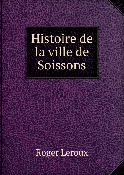 Histoire de la ville de Soissons