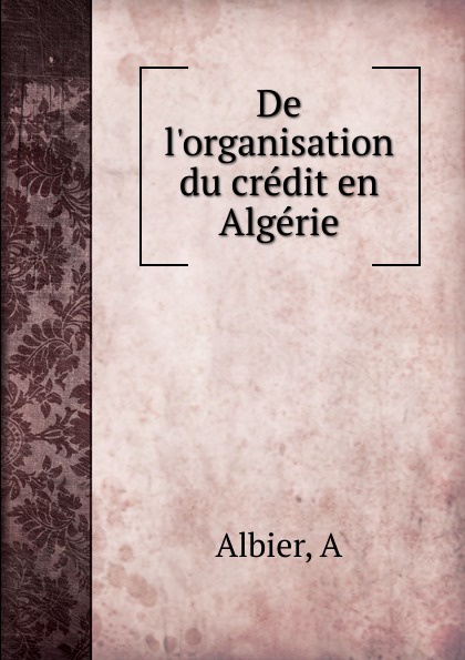 De l.organisation du credit en Algerie