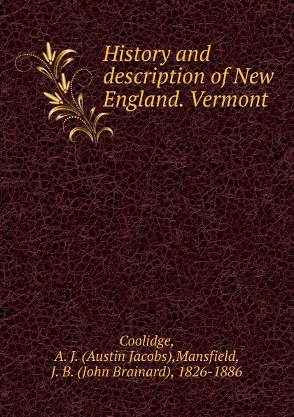 History and description of New England. Vermont