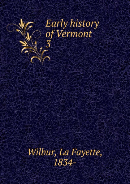 Early history of Vermont. 3