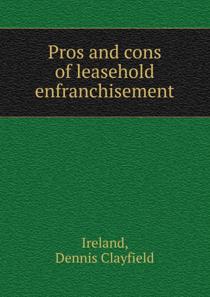 Pros and cons of leasehold enfranchisement