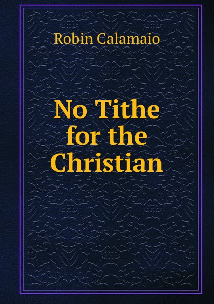 No Tithe for the Christian