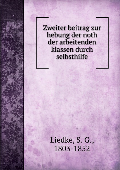 Zweiter beitrag zur hebung der noth der arbeitenden klassen durch selbsthilfe