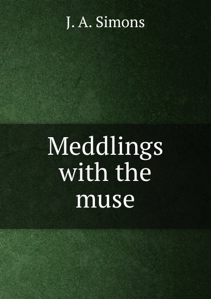 Meddlings with the muse