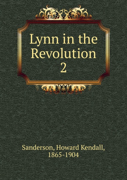 Lynn in the Revolution. 2