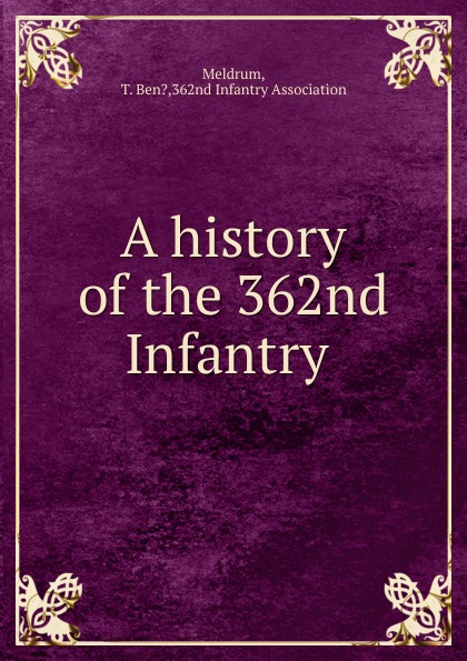 A history of the 362nd Infantry