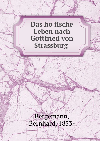 Das hofische Leben nach Gottfried von Strassburg