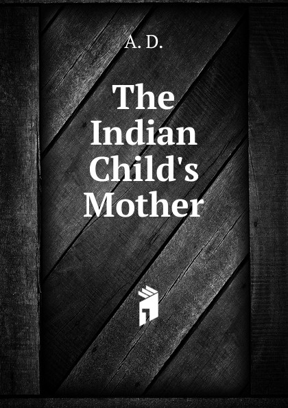 The Indian Child.s Mother