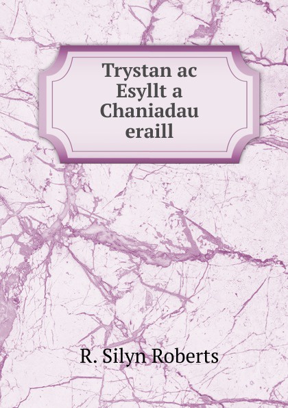 Trystan ac Esyllt a Chaniadau eraill