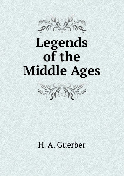 Legends of the Middle Ages