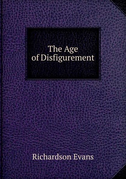 The Age of Disfigurement