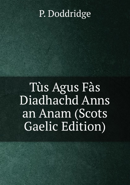 Tus Agus Fas Diadhachd Anns an Anam (Scots Gaelic Edition)