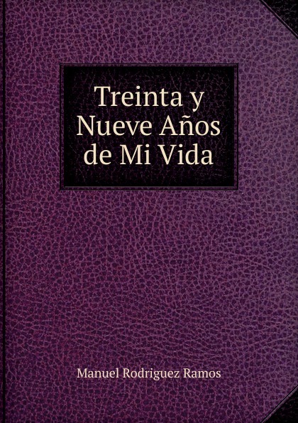 Treinta y Nueve Anos de Mi Vida